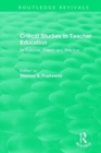 Critical Studies in Teacher Education : Its Folklore, Theory and Practice - Book