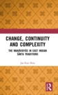 Change, Continuity and Complexity : The Mahavidyas in East Indian Sakta Traditions - Book