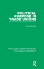 Political Purpose in Trade Unions - Book
