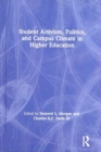 Student Activism, Politics, and Campus Climate in Higher Education - Book