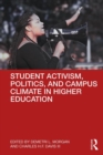 Student Activism, Politics, and Campus Climate in Higher Education - Book