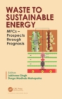 Waste to Sustainable Energy : MFCs – Prospects through Prognosis - Book