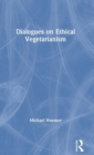 Dialogues on Ethical Vegetarianism - Book