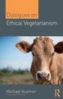 Dialogues on Ethical Vegetarianism - Book