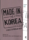 Made in Korea : Studies in Popular Music - Book