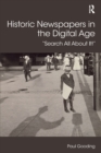 Historic Newspapers in the Digital Age : Search All About It! - Book