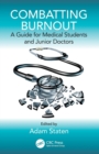 Combatting Burnout : A Guide for Medical Students and Junior Doctors - Book