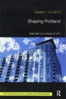 Shaping Portland : Anatomy of a Healthy City - Book