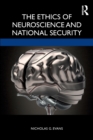 The Ethics of Neuroscience and National Security - Book