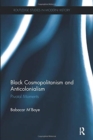Black Cosmopolitanism and Anticolonialism : Pivotal Moments - Book