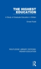 The Highest Education : A Study of Graduate Education in Britain - Book