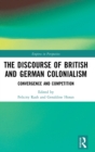The Discourse of British and German Colonialism : Convergence and Competition - Book