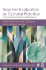 Teacher Evaluation as Cultural Practice : A Framework for Equity and Excellence - Book