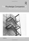 The Routledge Companion to the Frankfurt School - Book