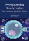 Preimplantation Genetic Testing : Recent Advances in Reproductive Medicine - Book