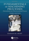 Fundamentals of Machining Processes : Conventional and Nonconventional Processes, Third Edition - Book