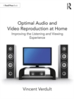 Optimal Audio and Video Reproduction at Home : Improving the Listening and Viewing Experience - Book