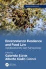 Environmental Resilience and Food Law : Agrobiodiversity and Agroecology - Book