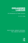 Organised Labour : An Introduction to Trade Unionism - Book