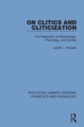 On Clitics and Cliticization : The Interaction of Morphology, Phonology, and Syntax - Book