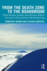 From the Death Zone to the Boardroom : What Business Leaders and Decision Makers Can Learn From Extreme Mountaineering - Book