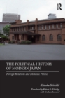 The Political History of Modern Japan : Foreign Relations and Domestic Politics - Book