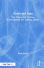 Dance and Light : The Partnership Between Choreography and Lighting Design - Book