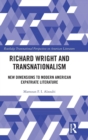 Richard Wright and Transnationalism : New Dimensions to Modern American Expatriate Literature - Book