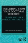Publishing from your Doctoral Research : Create and Use a Publication Strategy - Book