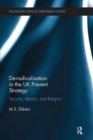 De-Radicalisation in the UK Prevent Strategy : Security, Identity and Religion - Book