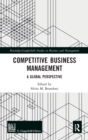 Competitive Business Management : A Global Perspective - Book