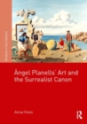 Angel Planells’ Art and the Surrealist Canon - Book