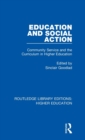 Education and Social Action : Community Service and the Curriculum in Higher Education - Book