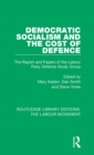 Democratic Socialism and the Cost of Defence : The Report and Papers of the Labour Party Defence Study Group - Book