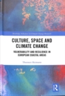 Culture, Space and Climate Change : Vulnerability and Resilience in European Coastal Areas - Book