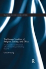 The Korean Tradition of Religion, Society, and Ethics : A Comparative and Historical Self-understanding and Looking Beyond - Book