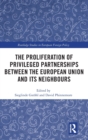 The Proliferation of Privileged Partnerships between the European Union and its Neighbours - Book