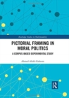 Pictorial Framing in Moral Politics : A Corpus-Based Experimental Study - Book