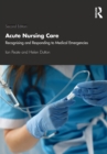 Acute Nursing Care : Recognising and Responding to Medical Emergencies - Book