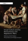 Visual Culture and the Revolutionary and Napoleonic Wars - Book