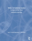 Ethics in Criminal Justice : In Search of the Truth - Book