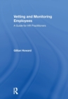 Vetting and Monitoring Employees : A Guide for HR Practitioners - Book