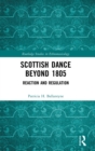Scottish Dance Beyond 1805 : Reaction and Regulation - Book