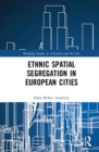 Ethnic Spatial Segregation in European Cities - Book