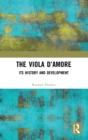 The Viola d’Amore : Its History and Development - Book
