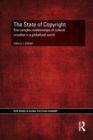 The State of Copyright : The complex relationships of cultural creation in a globalized world - Book
