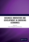 Business Innovation and Development in Emerging Economies : Proceedings of the 5th Sebelas Maret International Conference on Business, Economics and Social Sciences (SMICBES 2018), July 17-19, 2018, B - Book