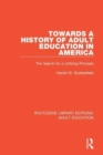 Towards a History of Adult Education in America : The Search for a Unifying Principle - Book