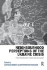 Neighbourhood Perceptions of the Ukraine Crisis : From the Soviet Union into Eurasia? - Book