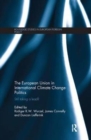 The European Union in International Climate Change Politics : Still Taking a Lead? - Book